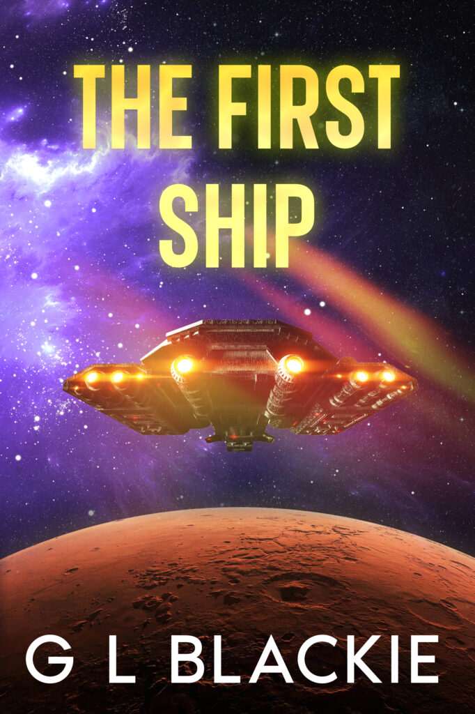 The First Ship by G L Blackie